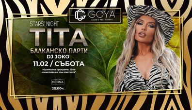 Stars' night with TITA - Балканско парти & DJ Joko | ballet Henna |