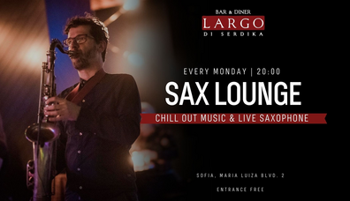 CHILL Out and LIVE Saxophone Monday