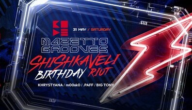 MAZETTO GROOVES: Shishkaveli Birthday Riot - Club Code MAZETTO GROOVES: Shishkaveli Birthday Riot
