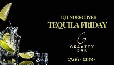 Gravity Bar - Tequila Party - DJ Undercover