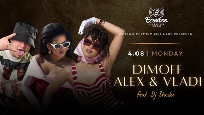 DIMOFF x  ALEX & VLADI | 04.08