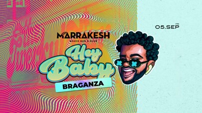 BRAGANZA: HEY, BABY - Marrakesh Bar & Club BRAGANZA: HEY, BABY
