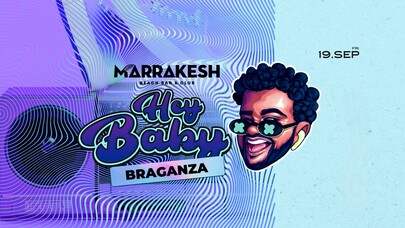 BRAGANZA: HEY, BABY!