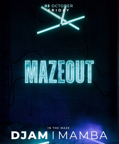 MAZEOUT – MAZE OPENING WEEK