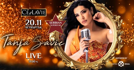 TANJA SAVIC LIVE - C'est La Vie Restaurant & Club TANJA SAVIC LIVE