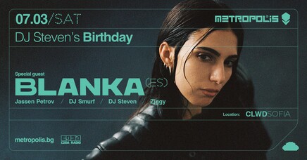 Metropolis pres. BLANKA (ES) at CLWD. DJ Steven's Birthday