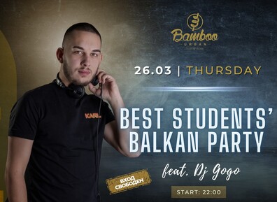 Bamboo Urban Food & Music - BEST STUDENTS' BALKAN PARTY 