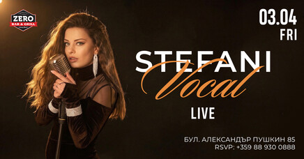 ZERO Bar&Grill Sofia - STEFANI LIVE 