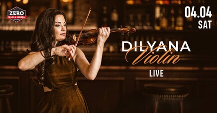 ZERO Bar&Grill Sofia - Violin Night with DILYANA