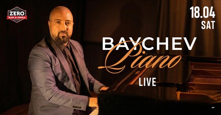 ZERO Bar&Grill Sofia - Piano Night with Baychev