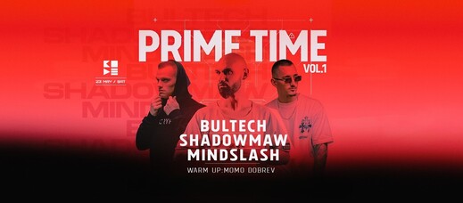 PRIME TIME vol.1 | Bultech|  Shadowmaw| Mindslash
