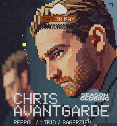 EXE pres. CHRIS AVANTGARDE