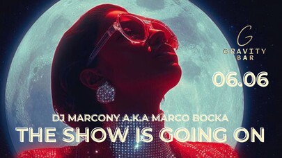 Gravity Bar - The Show is going on DJ Marcony A.K.A. Marco Bocka